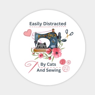 Easily Distracted By Cats And Sewing Machine Lover Magnet